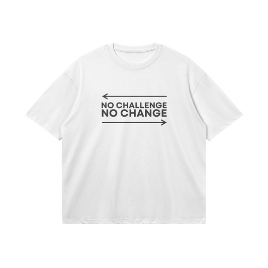 NO CHALLENGE - Loose T Boxy Cut