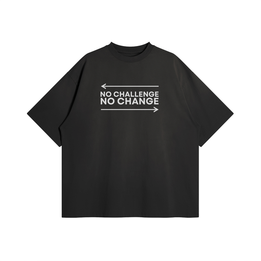 NO CHALLENGE - Loose Cut T